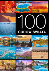 Okładka książki 100 cudów świata Jarosław Górski,&nbsp;Monika Karolczuk