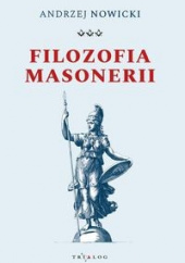 Okładka książki Filozofia masonerii/Eduvolution Andrzej Nowicki