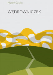 Okładka książki Wędrowniczek Marek Czuku