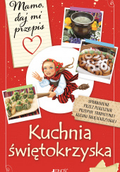 Mamo daj mi przepis Kuchnia świętokrzyska