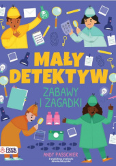 Okładka książki Mały detektyw. Znajdź, sprawdź, zgadnij. Gemma Barder