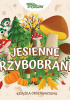 Okładka książki Jesienne grzybobranie praca zbiorowa