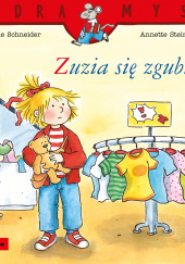 Okładka książki Mądra Mysz. Zuzia się zgubiła Liane Schneider