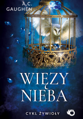 Okładka książki Więzy nieba. Żywioły A.C. Gaughen