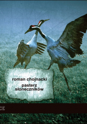 Okładka książki Pasterz słoneczników Roman Chojnacki