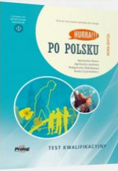 Okładka książki Hurra!!! Po polsku Test kwalifikacyjny Nowa Edycja Jasińska Agnieszka, Agnieszka Dixon, Małgorzata Małolepsza