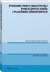Okładka książki Stosunki pracy nauczycieli publicznych szkół i placówek oświatowych Dwojewski Dariusz,&nbsp;Helena Szewczyk