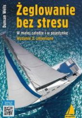 Żeglowanie bez stresu W małej załodze i w pojedynkę