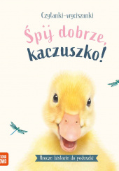 Okładka książki Czytanki-wyciszanki Śpij dobrze kaczuszko Amanda Wood