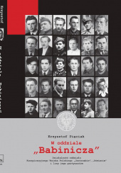 Okładka książki W oddziale „Babinicza” Działalność oddziału Konspiracyjnego Wojska Polskiego „Jastrzębie”/„Oświęcim” i losy jego partyzantó Krzysztof Pięciak