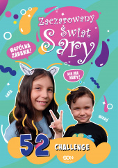 Okładka książki Zaczarowany Świat Sary 52 challenge autora Julia Żyracka,&nbsp;Sara Żyracka, 9788383303840