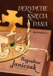 Okładka książki Perypetie Księcia Pana Bogusław Janiczak