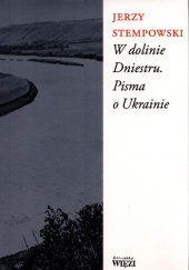 Okładka książki W dolinie Dniestru Pisma o Ukrainie Jerzy Stempowski
