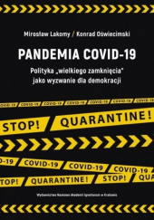 Pandemia COVID-19 Polityka „wielkiego zamknięcia” jako wyzwanie dla demokracji