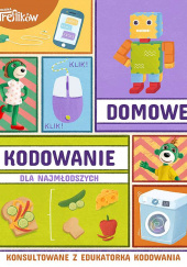 Okładka książki Domowe kodowanie dla najmłodszych Martyna Jelonek