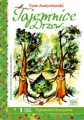 Okładka książki Tajemnice drzew Tom Justyniarski