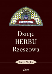 Okładka książki Dzieje herbu Rzeszowa Jerzy Majka