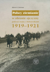 Okładka książki Polscy ziemianie w obronie ojczyzny podczas wojny z bolszewikami 1919-1921 Marcin K. Schirmer