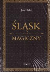 Okładka książki Śląsk magiczny - Jan Hahn
