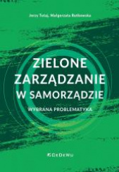 Okładka książki Zielone zarządzanie w samorządzie Małgorzata Rutkowska,&nbsp;Jerzy Tutaj