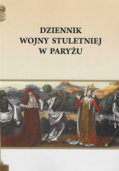 Okładka książki Dziennik wojny stuletniej w Paryżu autor nieznany