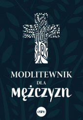 Okładka książki Modlitewnik dla mężczyzn Anna Matusiak