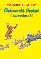 Okładka książki Ciekawski George i szczeniaczki i H.A.Rey Margret