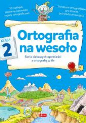 Okładka książki Ortografia na wesoło. Klasa 2 Katarzyna Zioła-Zemczak