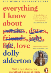 Everything I Know About Love - Dolly Alderton