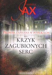 Krzyk zagubionych serc Prawda zapisana w popiołach