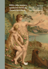 Okładka książki Biblia jako miejsce spotkania wyznań chrześcijańskich Grażyna Habrajska