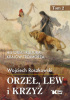 Okładka książki Orzeł, lew i krzyż. Historia i kultura krajów Trójmorza. Tom 2 Wojciech Roszkowski