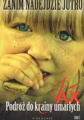 Zanim nadejdzie jutro Tom 1 Podróż do krainy umarłych