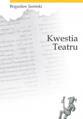 Okładka książki Kwestia teatru / Ethos Bogusław Jasiński