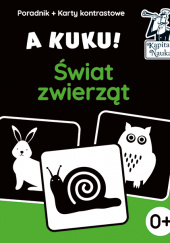 Okładka książki A kuku! Świat zwierząt (Karty kontrastowe + poradnik). Kapitan Nauka Anna Zych