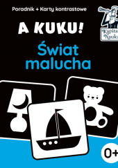 Okładka książki A kuku! Świat malucha. Poradnik + karty kontrastowe Anna Zych