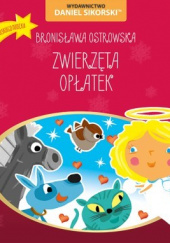 Okładka książki Zwierzęta. Opłatek autora Bronisława Ostrowska, 9788366019362