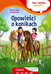 Okładka książki Sami czytamy (klasy 0-3) Opowieści o konikach Julia Bierkandt,&nbsp;Maja von Vogel