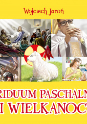 Okładka książki Triduum Opowiastki Wielkanocne Wojciech Jaroń