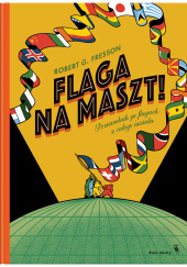 Okładka książki Flaga na maszt! Robert G. Fresson