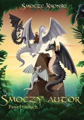 Okładka książki Smoczy autor Smocze kroniki Paweł Gołuch