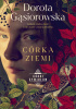Okładka książki Córka ziemi. Seria CÓRKI ŻYWIOŁÓW Dorota Gąsiorowska