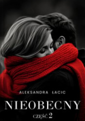 Okładka książki Nieobecny autora Aleksandra Łacic, 