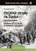 Okładka książki Ostatnie strzały na Śląsku Operacja praska Działania 31 i 52 Armii w Sudetach Zachodnich Maciej Szczerepa