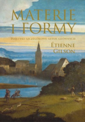 Okładka książki Materie i formy Pojetyki szczegółowe sztuk głównych Étienne Gilson