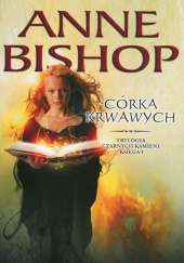 Okładka książki Czarne kamienie 1 Córka krwawych autorstwa Anne Bishop