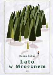Okładka książki Lato w Mrocznem Hanna Kobus