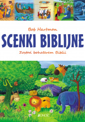 Okładka książki Scenki biblijne Zostań bohaterem Biblii Bob Hartman