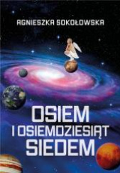 Okładka książki Osiem i osiemdziesiąt siedem Agnieszka Sokołowska
