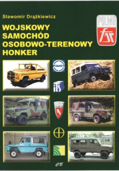 Okładka książki Wojskowy samochód osobowo-terenowy Honker Sławomir Drążkiewicz